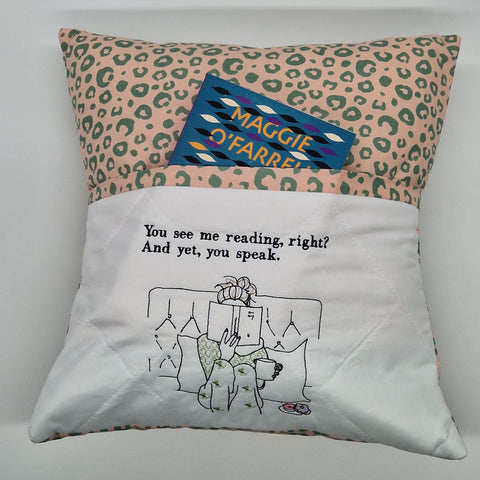 Reading Cushion - You See Me Reading And Yet You Speak II
