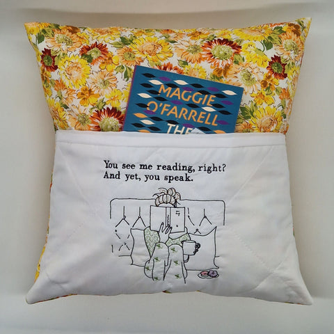 Reading Cushion - You See Me Reading And Yet You Speak