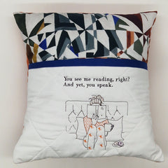 Reading Cushion - You See Me Reading And Yet You Speak