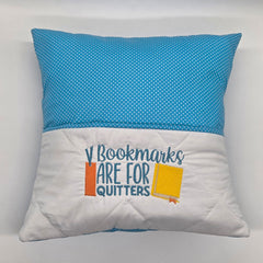 Reading Cushion - Bookmarks Are For Quitters